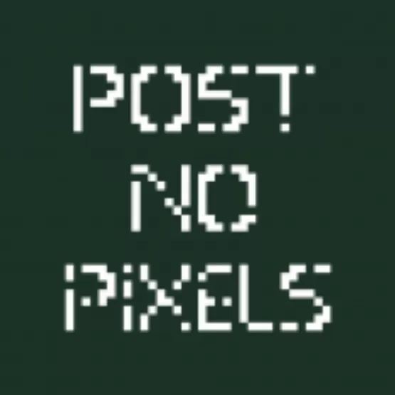 Post no pixels