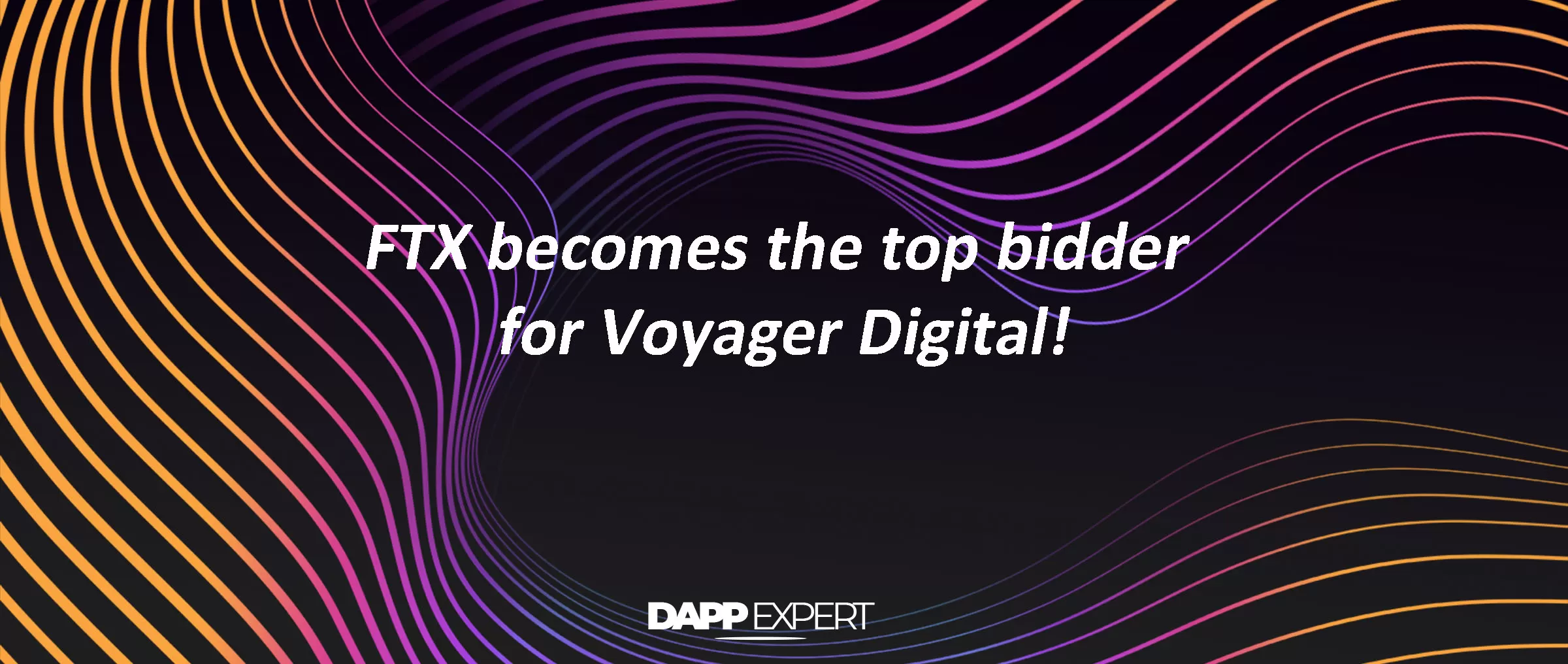 FTX becomes the top bidder for Voyager Digital!