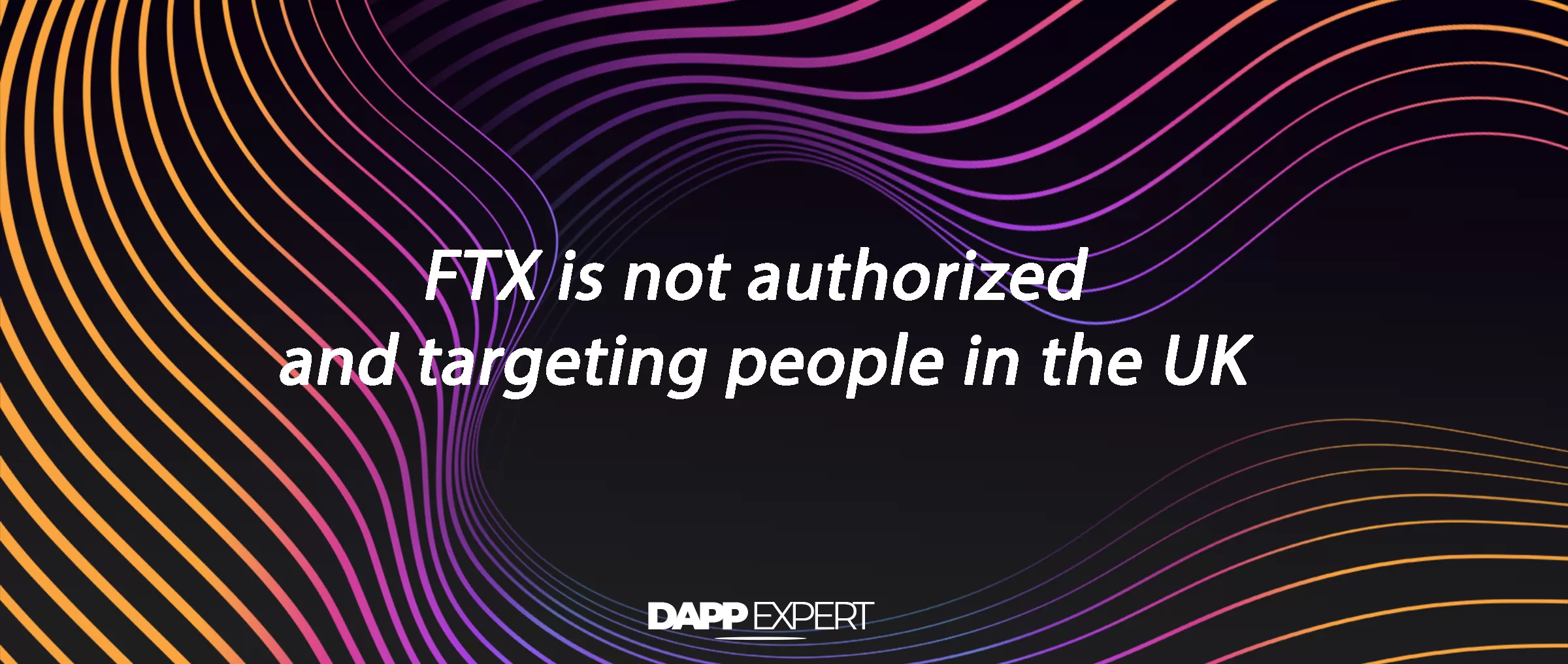 FTX is not authorized and targeting people in the UK