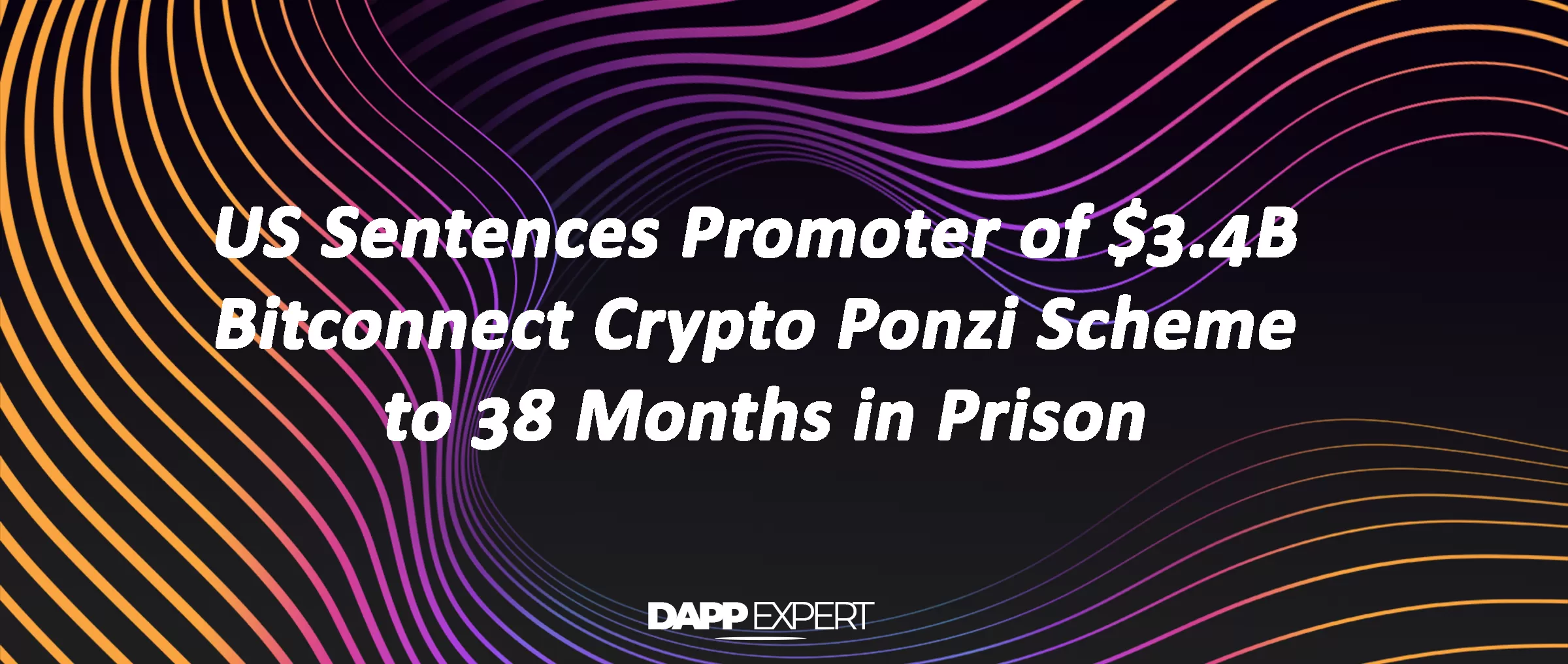 US Sentences Promoter of $3.4B Bitconnect Crypto Ponzi Scheme to 38 Months in Prison
