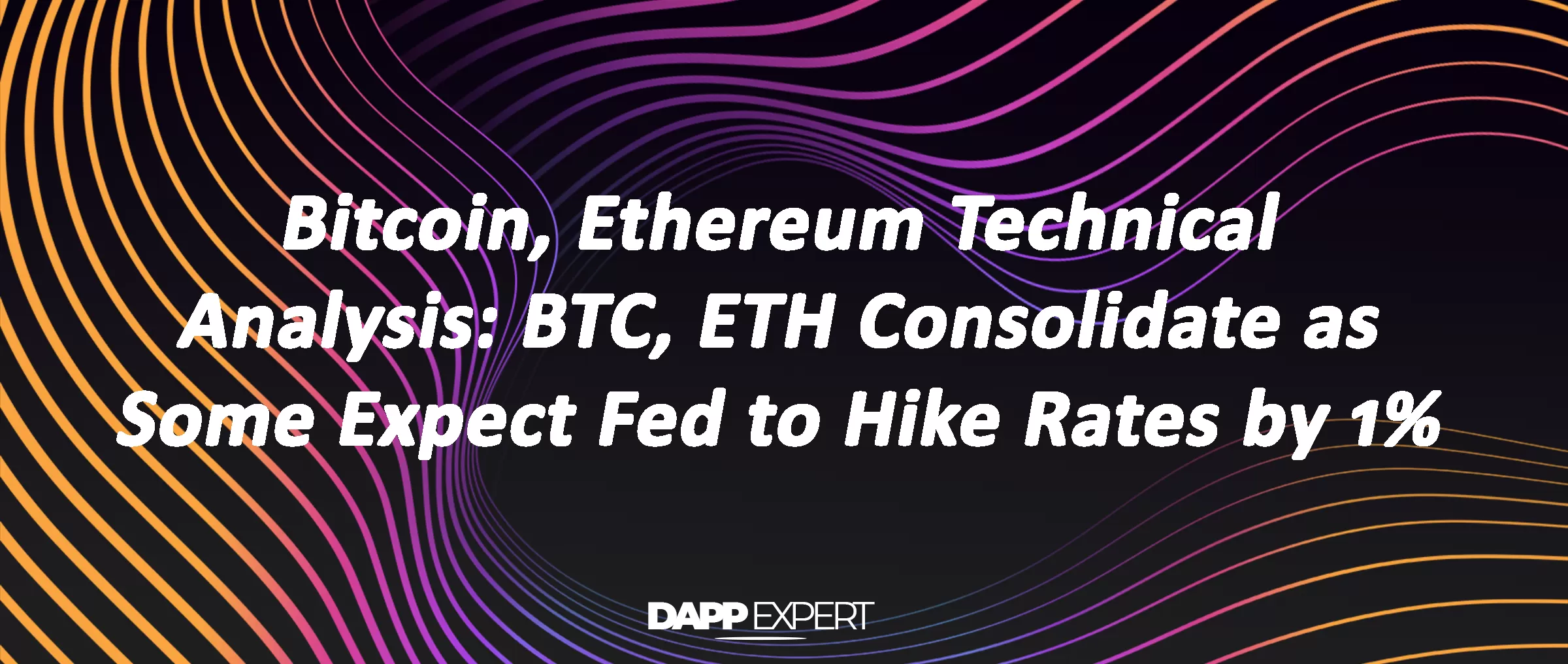 Bitcoin, Ethereum Technical Analysis: BTC, ETH Consolidate as Some Expect Fed to Hike Rates by 1%