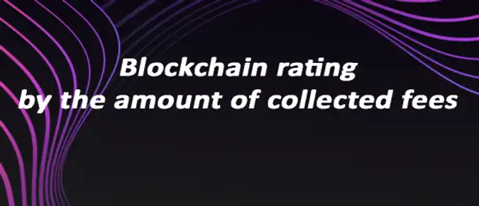 Blockchain rating by the amount of collected fees Blockchain rating by the amount of collected fees