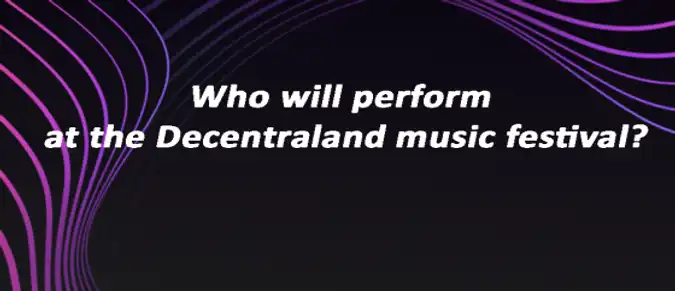 Who will perform at the Decentraland music festival?