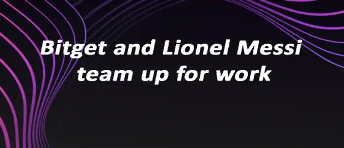 Bitget and Lionel Messi team up for work Bitget and Lionel Messi team up for work
