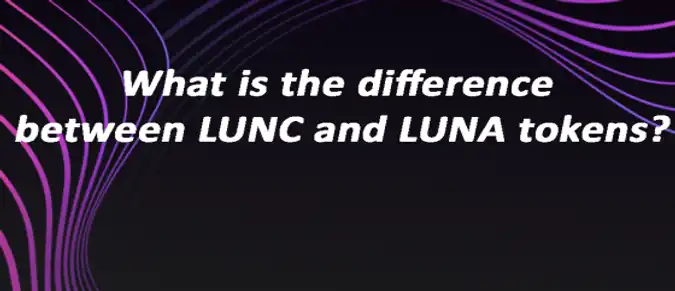 What is the difference between LUNC and LUNA tokens?