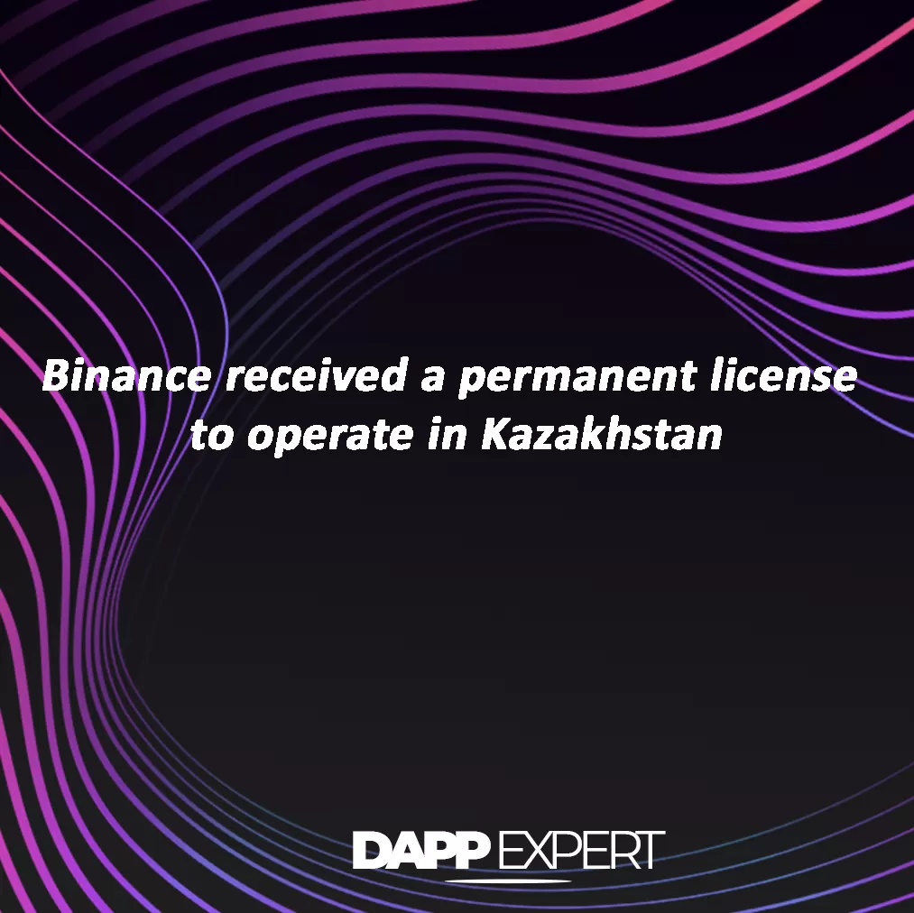 Binance received a permanent license to operate in kazakhstan
