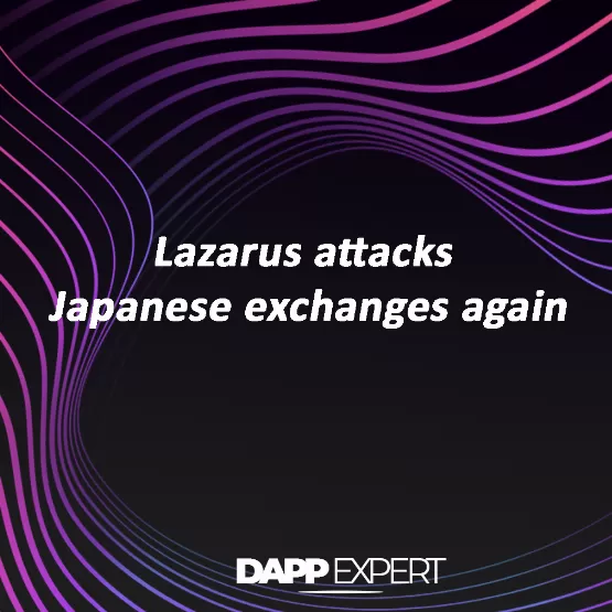 Lazarus attacks Japanese exchanges again