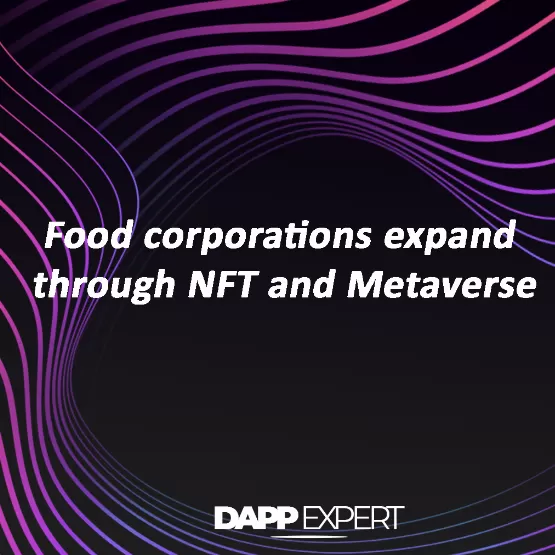 Food corporations expand through NFT and Metaverse