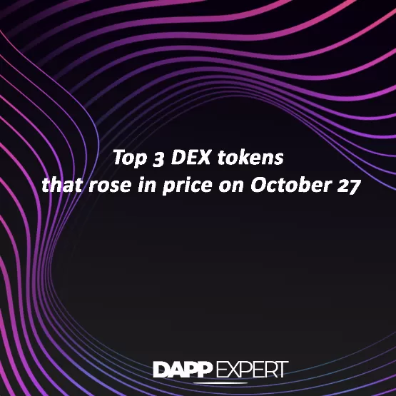 Top 3 DEX tokens that rose in price on October 27