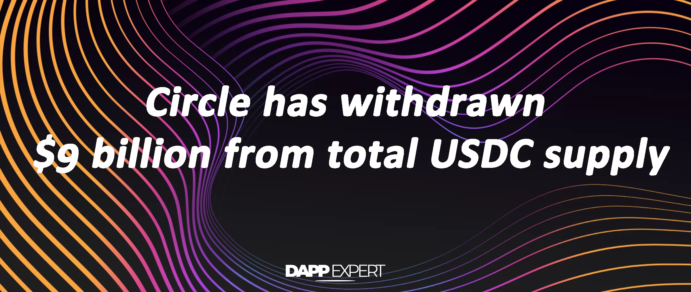 Circle has withdrawn $9 billion from total USDC supply