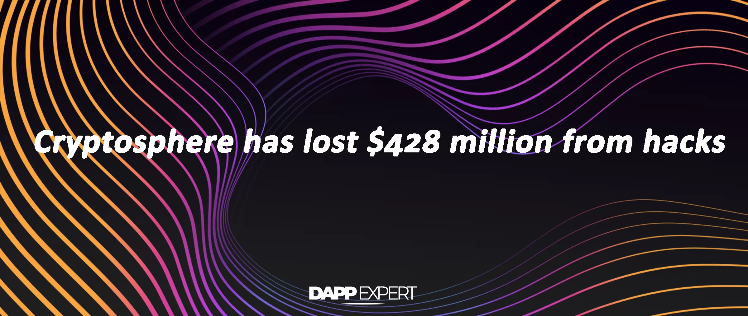 Cryptosphere has lost $428 million from hacks