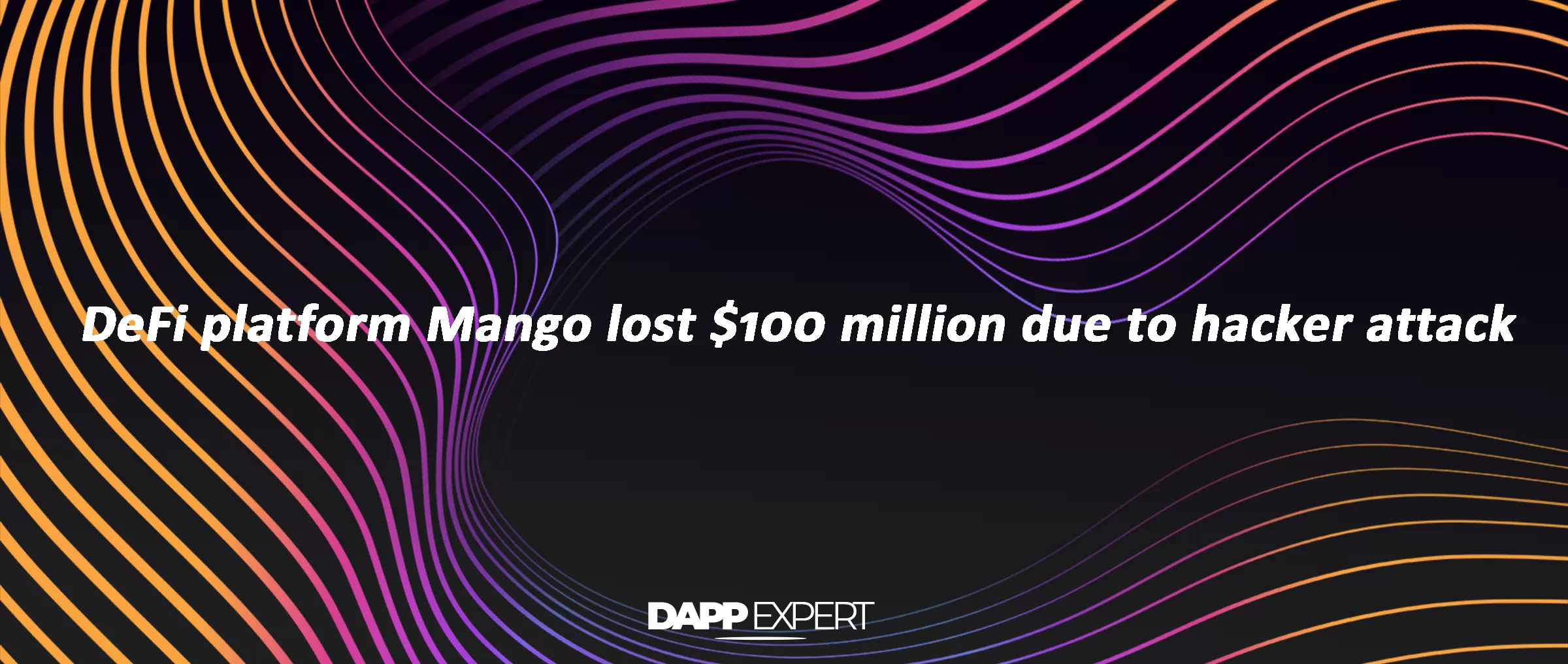 DeFi platform Mango lost $100 million due to hacker attack