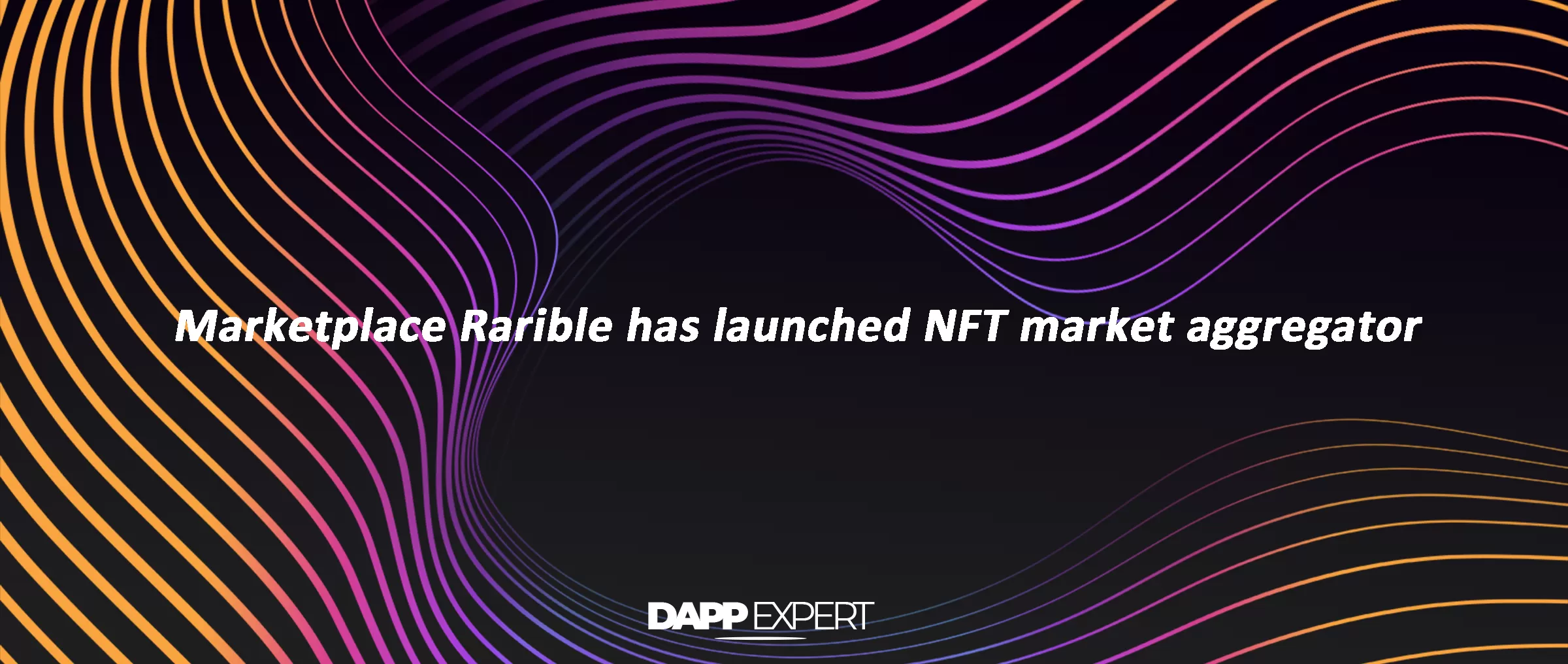 Marketplace Rarible has launched NFT market aggregator