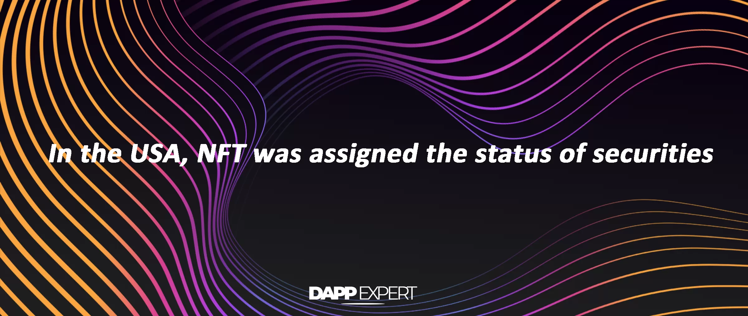 In the USA, NFT was assigned the status of securities
