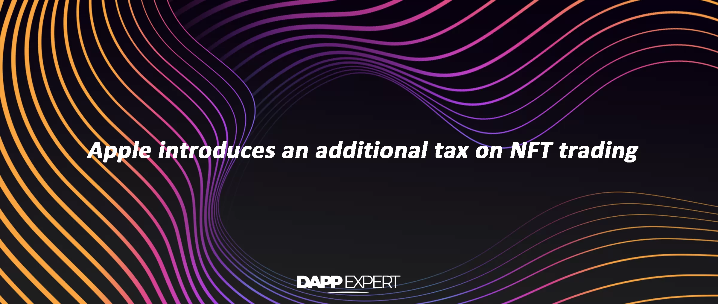 Apple introduces an additional tax on NFT trading