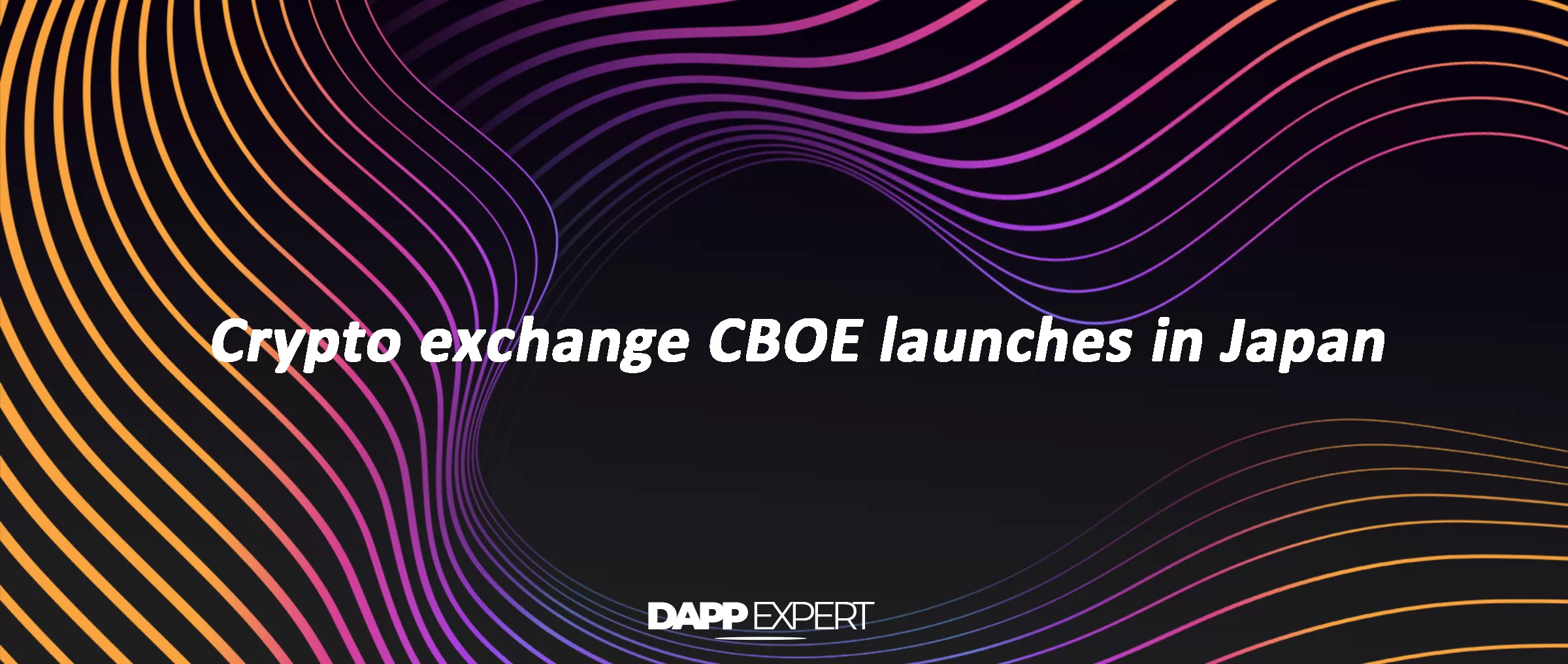 Crypto exchange CBOE launches in Japan