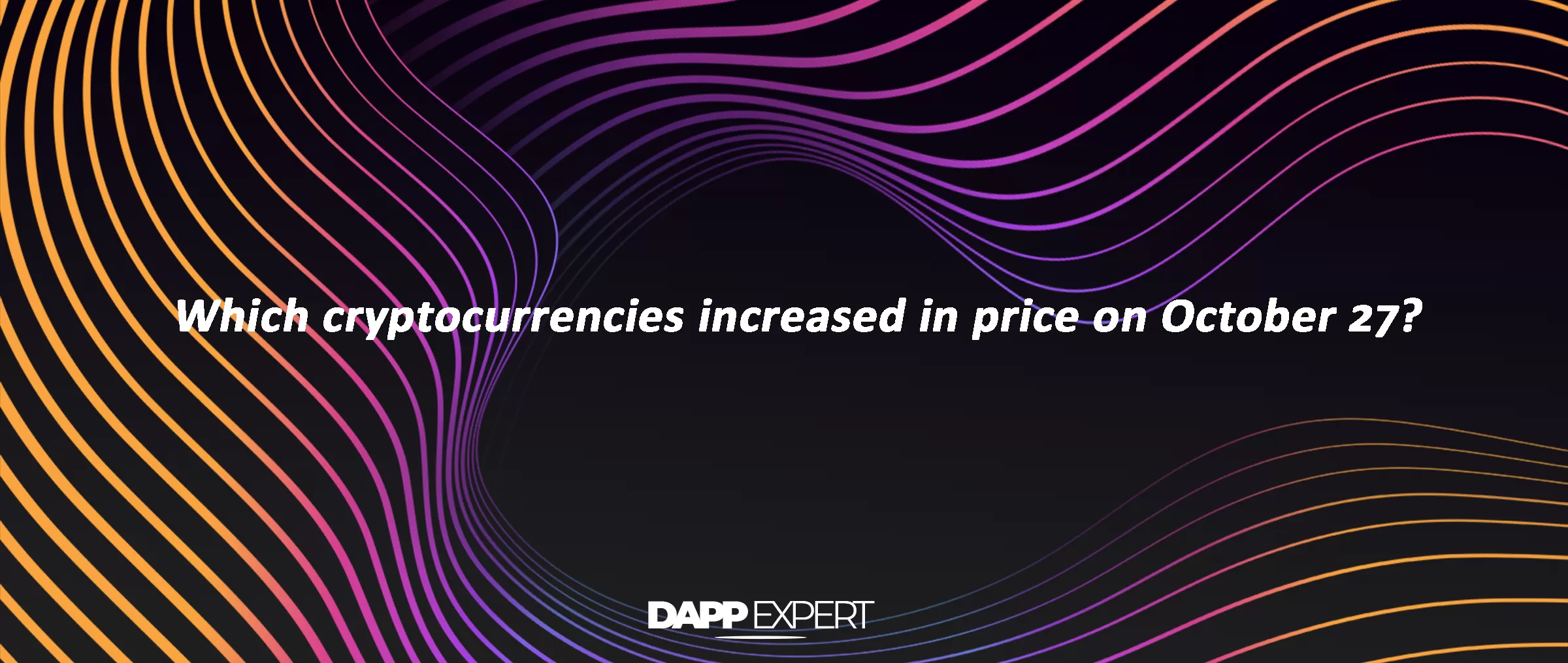Which cryptocurrencies increased in price on October 27?