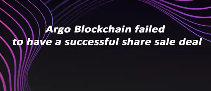 Argo Blockchain failed to have a successful share sale deal