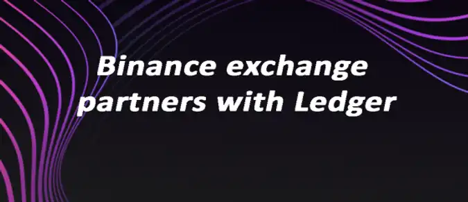 Binance exchange partners with Ledger Binance exchange partners with Ledger