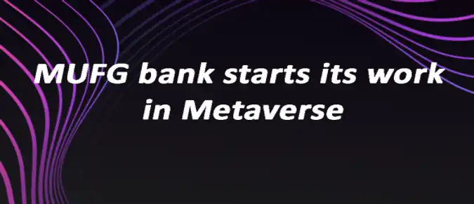 MUFG bank starts its work in Metaverse