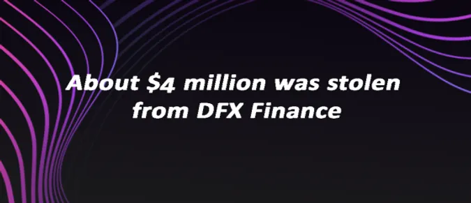 About $4 million was stolen from DFX Finance