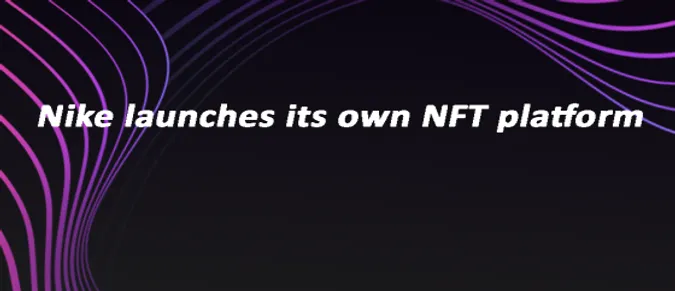 Nike launches its own NFT platform