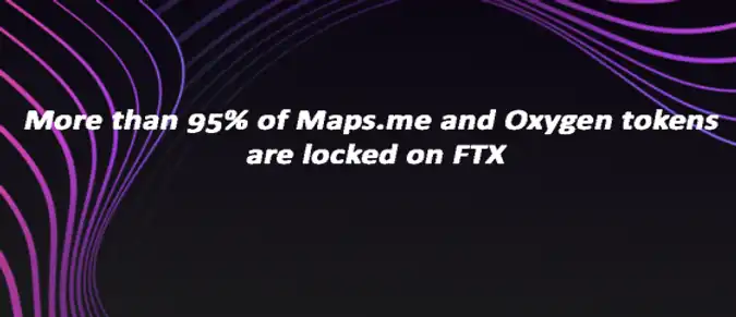 More than 95% of Maps.me and Oxygen tokens are locked on FTX More than 95% of Maps.me and Oxygen tokens are locked on FTX