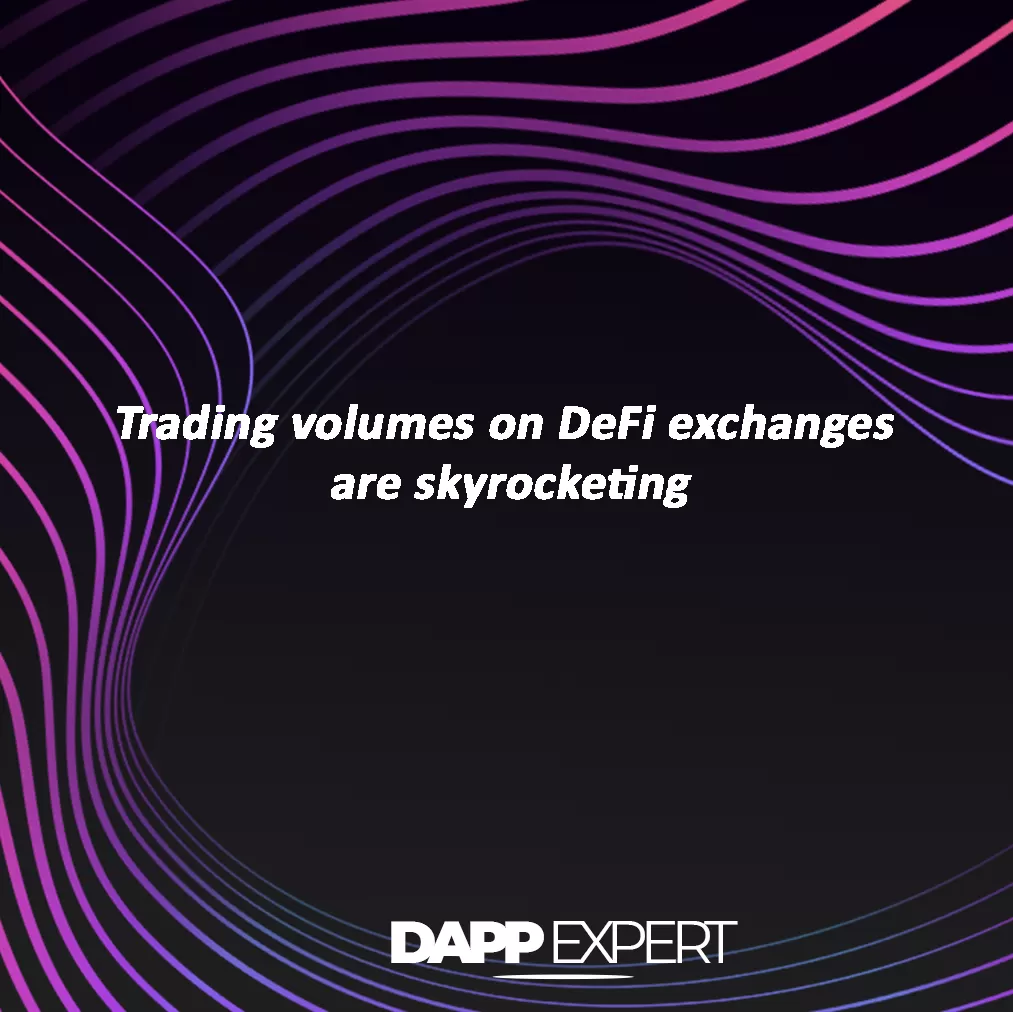 Trading volumes on defi exchanges are skyrocketing