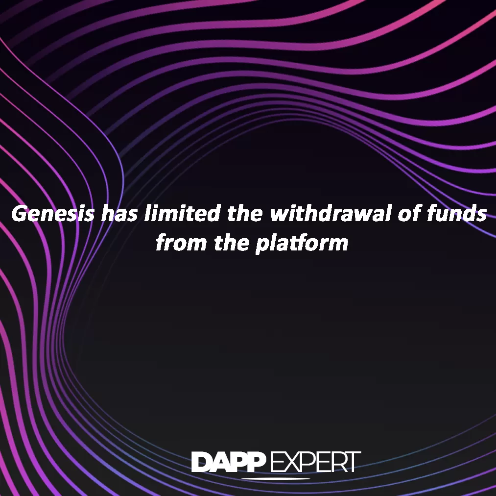 Genesis has limited the withdrawal of funds from the platform