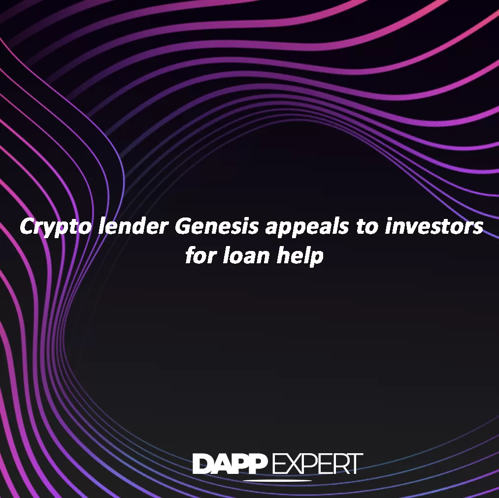 Crypto lender genesis appeals to investors for loan help