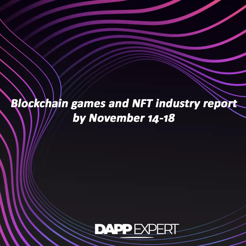 Blockchain games and nft industry report by november 14-18