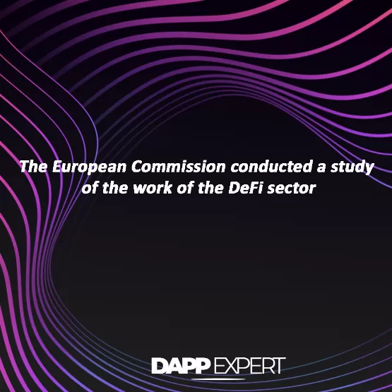 The European Commission conducted a study of the work of the DeFi sector