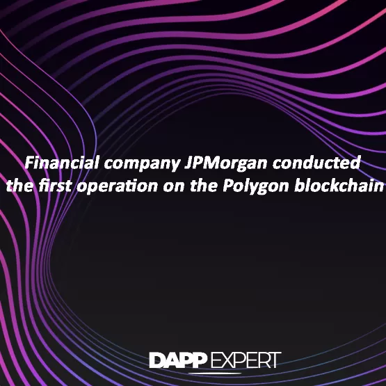 Financial company JPMorgan conducted the first operation on the Polygon blockchain