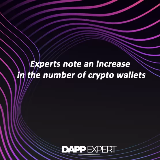 Experts note an increase in the number of crypto wallets