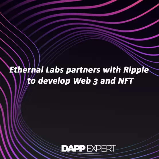Ethernal Labs partners with Ripple to develop Web 3 and NFT