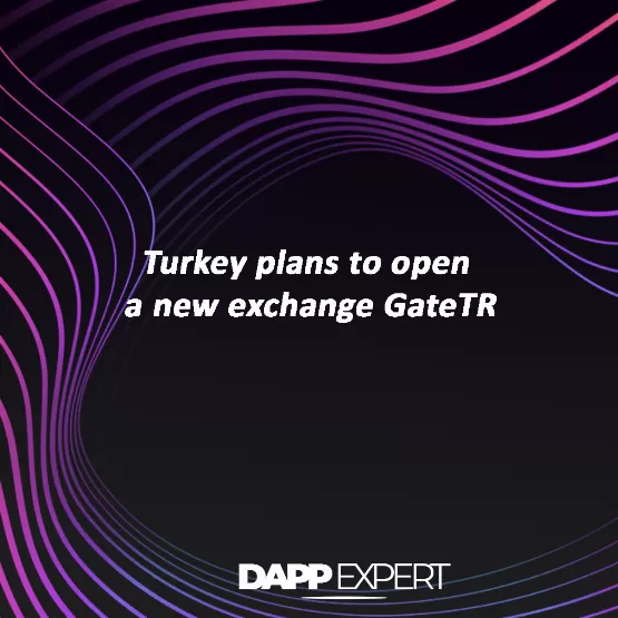 Turkey plans to open a new exchange GateTR