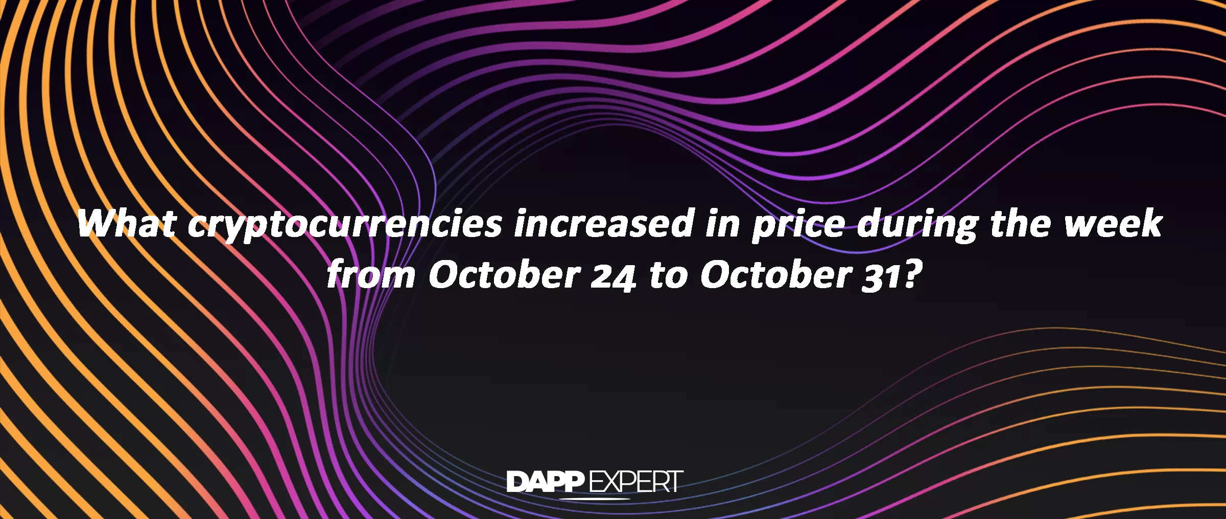What cryptocurrencies increased in price during the week from October 24 to October 31?