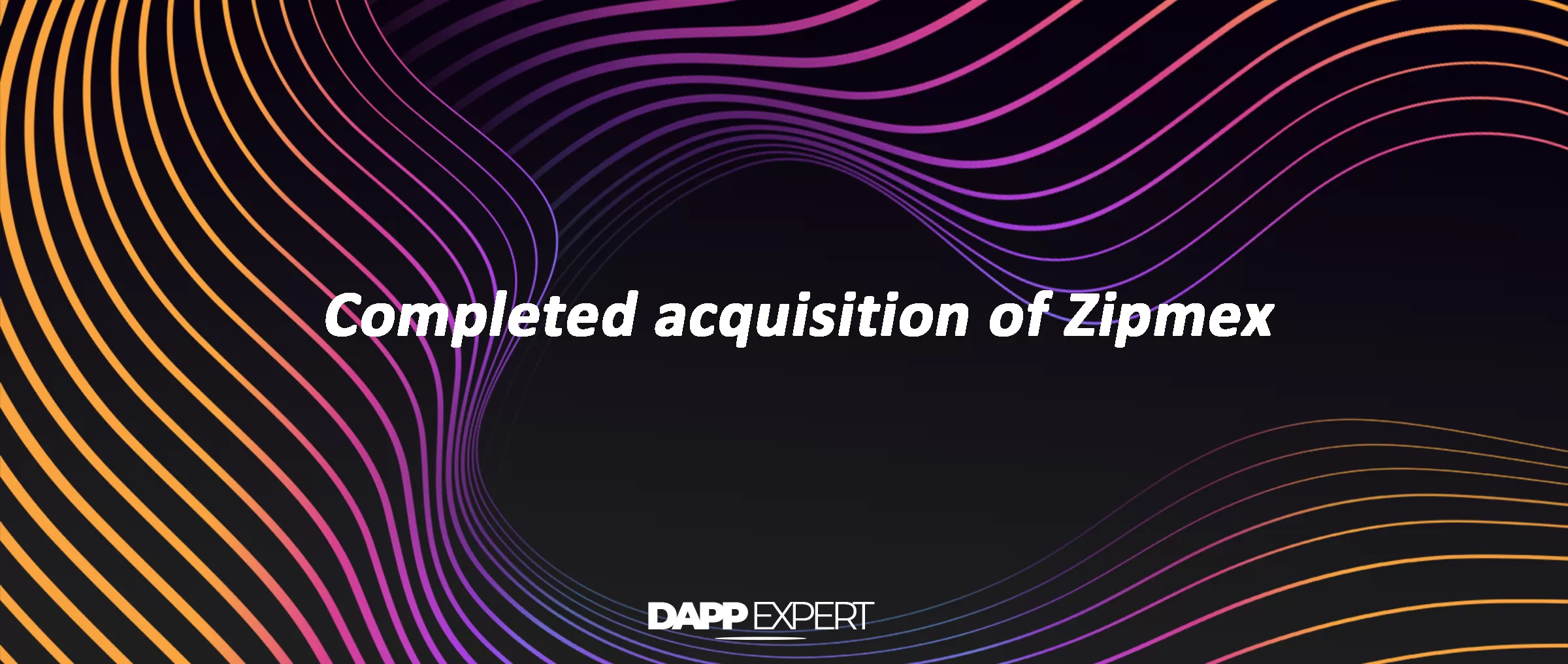 Completed acquisition of Zipmex