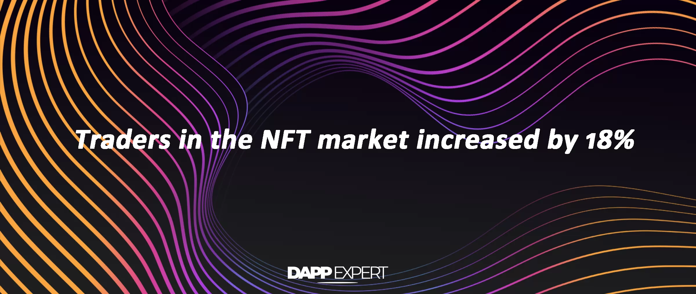 Traders in the NFT market increased by 18%