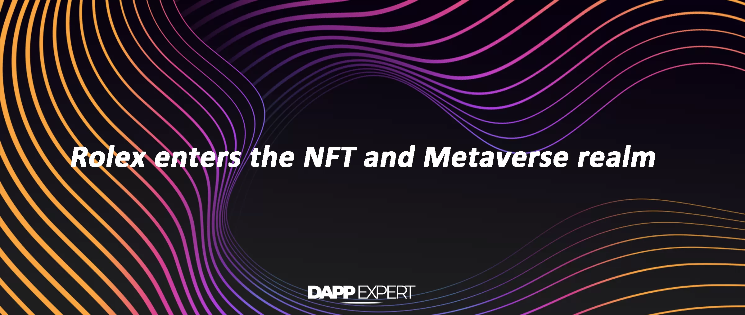 Rolex enters the NFT and Metaverse realm