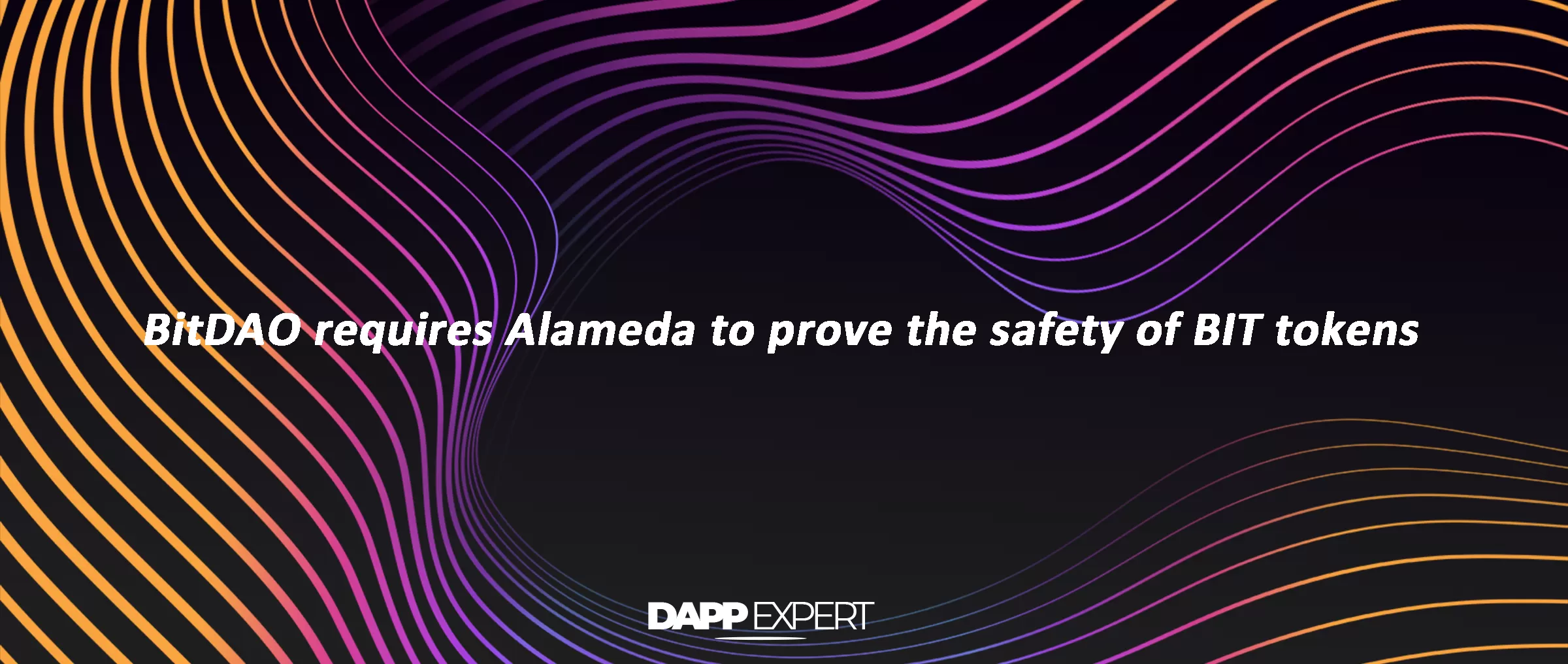 BitDAO requires Alameda to prove the safety of BIT tokens