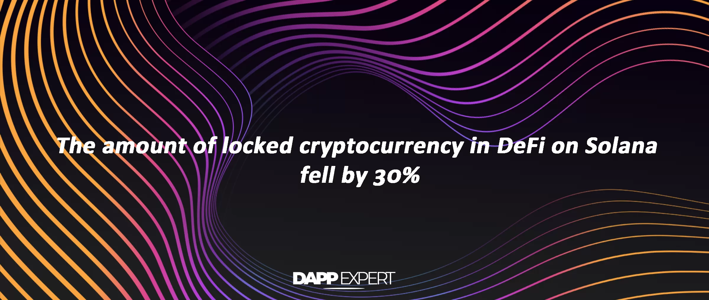 The amount of locked cryptocurrency in DeFi on Solana fell by 30%