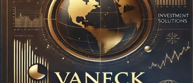 VanEck: Investment Solutions for the Modern Market VanEck: Investment Solutions for the Modern Market