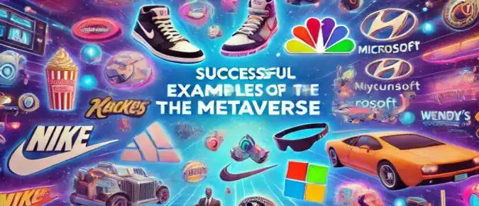 10 Successful Examples of Brands in the Metaverse