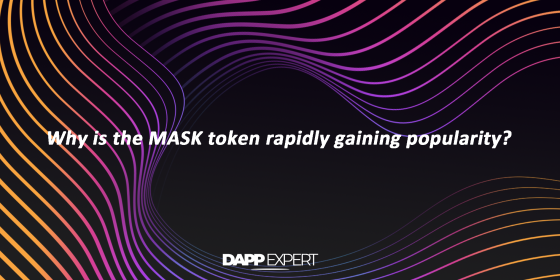 Why is the MASK token rapidly gaining popularity? Why is the MASK token rapidly gaining popularity?