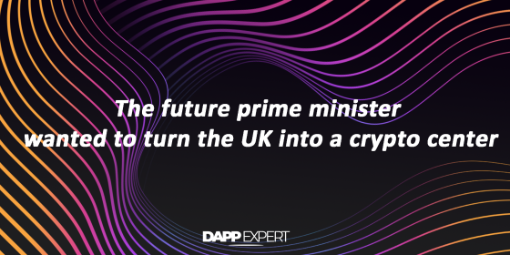 The future prime minister wanted to turn the UK into a crypto center