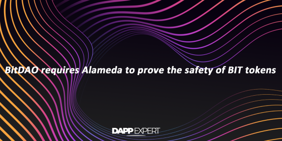 BitDAO requires Alameda to prove the safety of BIT tokens BitDAO requires Alameda to prove the safety of BIT tokens