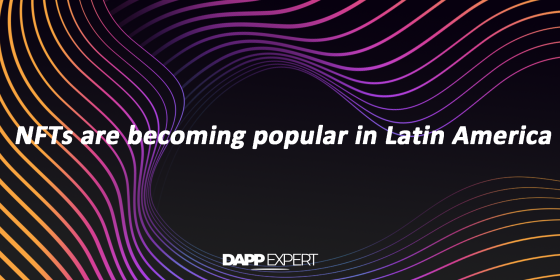 NFTs are becoming popular in Latin America