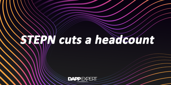 STEPN cuts a headcount STEPN cuts a headcount