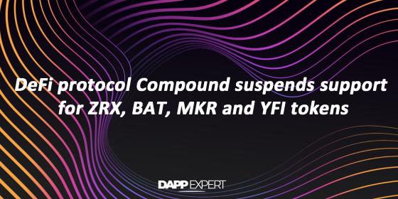 DeFi protocol Compound suspends support for ZRX, BAT, MKR and YFI tokens